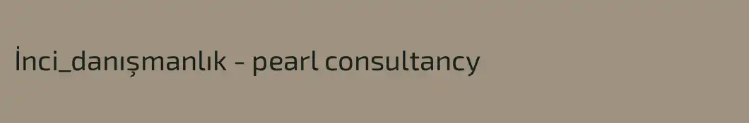 İnci_danışmanlık - pearl consultancy